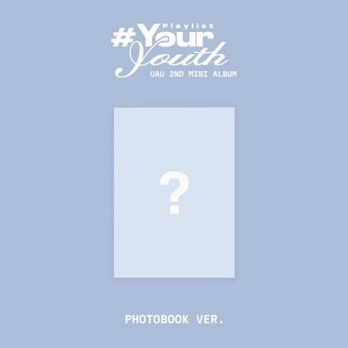 [Pre-Order] UAU - PLAYLIST #YOUR YOUTH (2nd Mini Album)