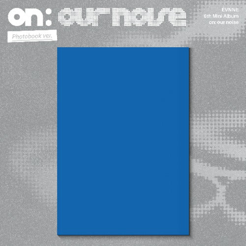 [Pre-Order] EVNNE - ON : OUR NOISE (6th Mini Album)